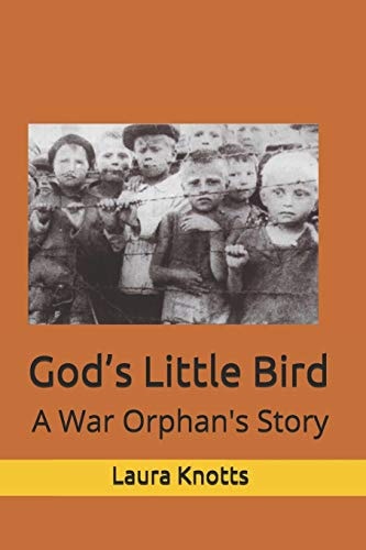 God's Little Bird A War Orphan's Story