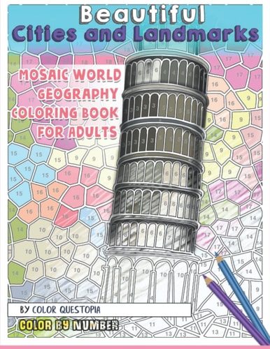Beautiful Cities and Landmarks Color By Number - Mosaic World Geography Coloring Book for Adults