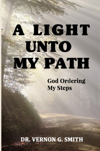 A Light Unto My Path God Ordering My Steps