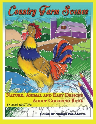 Country Farm Scenes Color By Number For Adults - Nature, Animal and Easy Designs - Adult Coloring Book