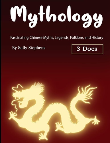 Mythology Fascinating Chinese Myths, Legends, Folklore, and History