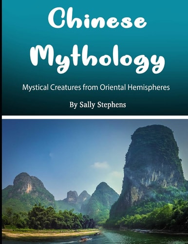 Chinese Mythology Mystical Creatures from Oriental Hemispheres