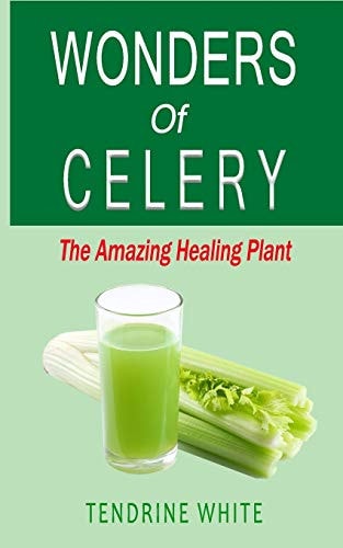 Wonders of Celery The Amazing Healing Plant