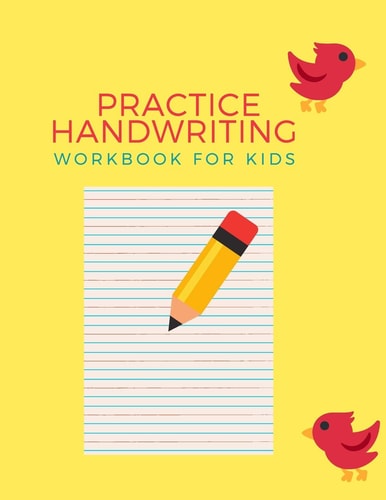 Practice Handwriting Workbook For Kids Preschool Practice Handwriting Workbook: Pre K, Kindergarten and Kids Ages 3-5 Reading And Writing