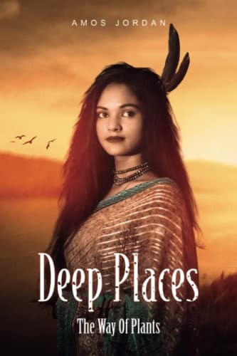 Deep Places The Way Of Plants: A Novel