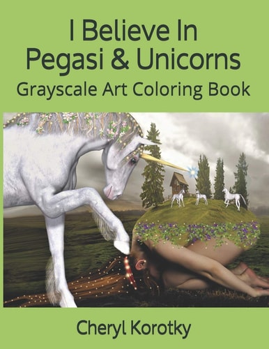 I Believe in Pegasi and Unicorns Grayscale Art Coloring Book
