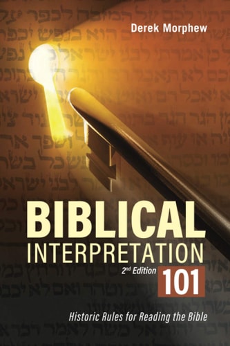 Biblical Interpretation 101 2nd Edition Historic Rules for Reading the Bible