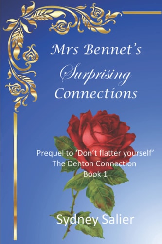 Mrs Bennet's Surprising Connections Prequel to 'Don't Flatter Yourself'