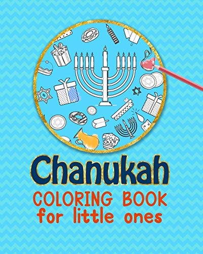 Chanukah Coloring Book For Little Ones Coloring and Activites for Ages 3-7, Large Format 20x25 Cm Soft Cover, One Sided Pages