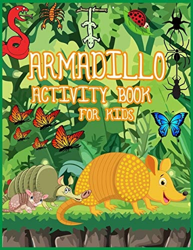Armadillo Activity Book for Kids Great Activity Coloring Book and Activity Mazes Book in One. Best Color Book Gifts for Girls and Boys.