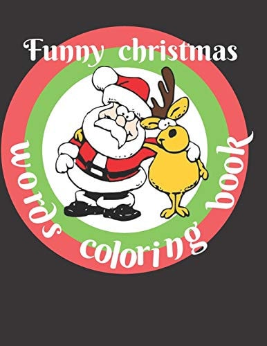 Funny Christmas Words Coloring Book For Adult and Teens Relaxation in Holiday Season. Hilarious Book