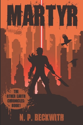 Martyr The Other Earth Chronicles: Book 1