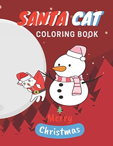 Santa Cat Coloring Book Cute Cats And Kittens Christmas Coloring Book for Kids And Cats Lover