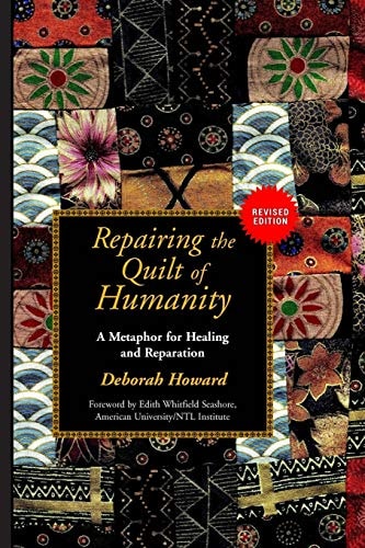 Repairing the Quilt of Humanity A Metaphor for Healing and Reparation