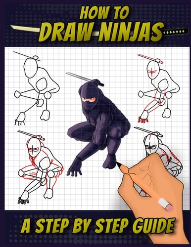 How To Draw Ninjas A Step by Step Guide Ninjitsu Bansenshūkai Themed Drawing Book For Adults, Teens, and Kids