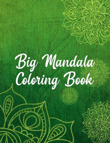 Big Mandala Coloring Book Mandala Coloring Books For Women. Big Mandala Coloring Book.50 Story Paper Pages. 8.5 in X 11 in Cover.
