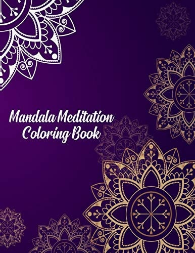 Mandala Meditation Coloring Book Mandala Coloring Books For Women. Mandala Meditation Coloring Book.50 Story Paper Pages. 8.5 in X 11 in Cover.