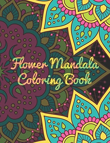 Flower Mandala Coloring Book Mandala Coloring Book. Mandala Coloring Books For Adults. 50 Story Paper Pages. 8.5 in X 11 in Cover.