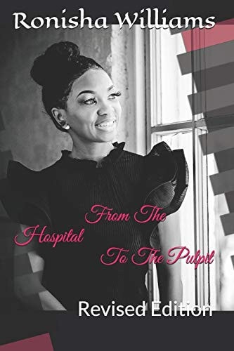 From The Hospital To The Pulpit Revised Edition