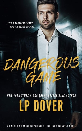 Dangerous Game An Armed & Dangerous/Circle of Justice Crossover Novel