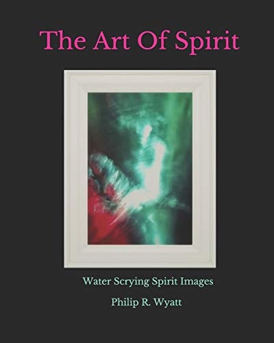 The Art Of Spirit Water Scrying Images By Philip R. Wyatt