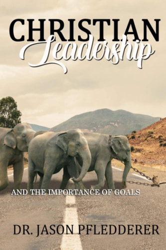 Christian Leadership And The Importance of Goals