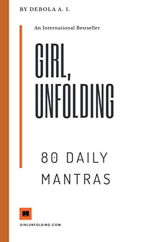 Girl Unfolding 80 Daily Mantras Daily Affirmations For The Girl Unfolding