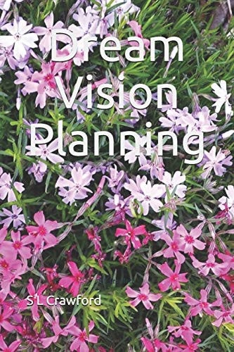 Dream - Vision Planning Goals. Bucket List. Inspirational Quotes. Relationships. Well Being. Money. Career. Education.