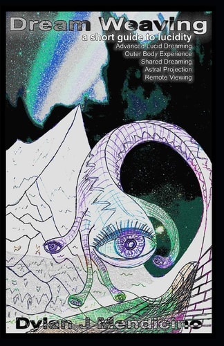 Dream Weaving A Short Guide To Lucidity