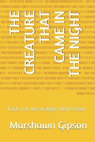 The Creature That Came in the Night Facts Can Be Stranger Than Fiction