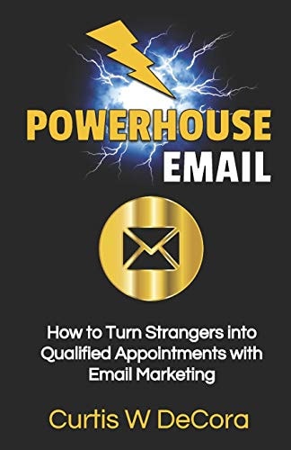Powerhouse Email How to Turn Strangers Into Qualified Appointments with Email Marketing