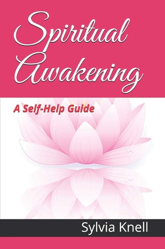 Spiritual Awakening A Self-Help Guide