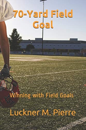 70-Yard Field Goal Winning with Field Goals