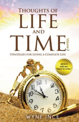 Thoughts of Life and Time Strategies for Living a Complete Life (Volume 2)