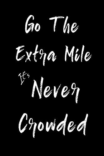 Go The Extra Mile It's Never Crowded Feel Good Reflection Quote for Work Employee Co-Worker Appreciation Present Idea Office Holiday Party Gift Exchange