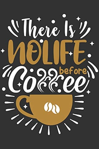 There Is No Life Before Coffee Feel Good Reflection Quote for Work - Employee Co-Worker Appreciation Present Idea - Office Holiday Party Gift Exchange