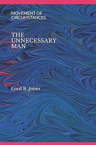 The Unnecessary Man Movement of Circumstances