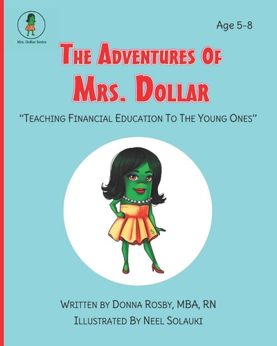 The Adventures of Mrs. Dollars 'Teach Financial Education to the Young Ones
