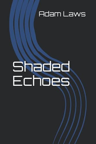Shaded Echoes