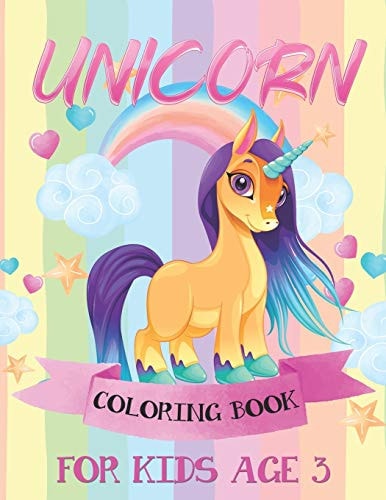 Unicorn Coloring Book Age 3 A Collection Of Adorable Unicorn Designs For Kids Age 3