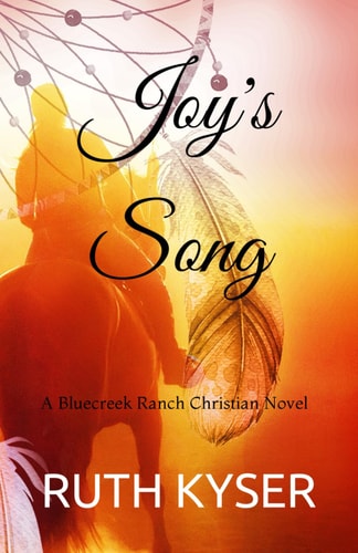 Joy's Song A Bluecreek Ranch Christian Novel
