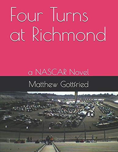 Four Turns at Richmond A NASCAR Novel