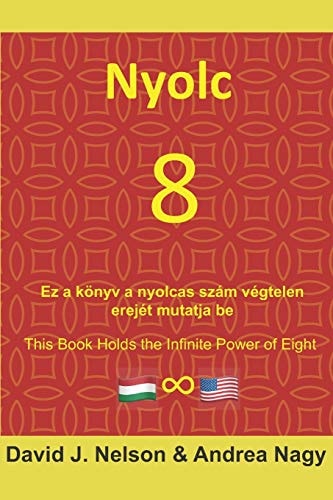 Nyolc 8 Ez a Könyv a Nyolcas Szám Végtelen Erejét Mutatja Be: Eight 8: This Book Holds the Infinite Power of Eight