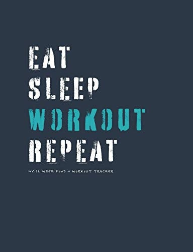 Eat Sleep Workout Repeat My 12 Week Food and Workout Tracker