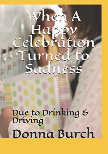 When a Happy Celebration Turned to Sadness Due to Drinking & Driving