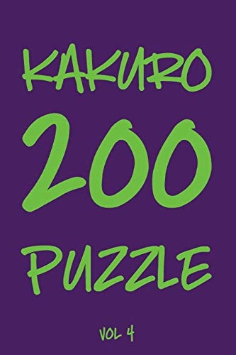 Kakuro 200 Puzzle Vol4 Cross Sums Puzzle Book, Number Game, Hard,10x10, 2 Puzzles Per Page