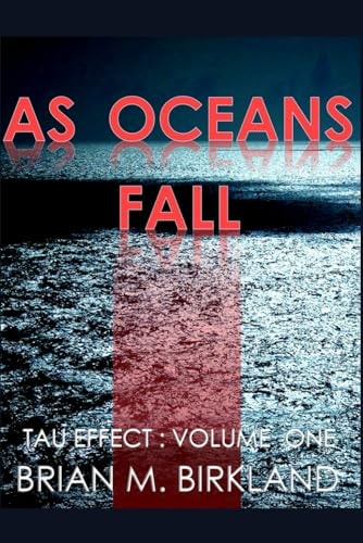As Oceans Fall Tau Effect: Volume One