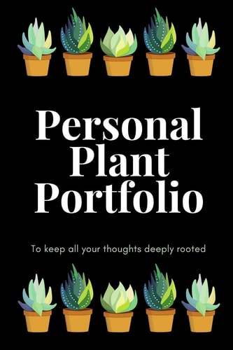 Personal Plant Porfolio To Keep All Your Thoughts Deeply Rooted