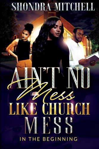 Ain't No Mess Like Church Mess.... In the Beginning