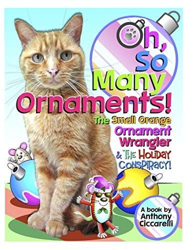Oh, So Many Ornaments! The Small Orange Ornament Wrangler and the Holiday Conspiracy!